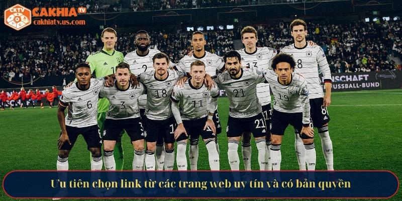 Ưu tiên chọn link từ các trang web uy tín và có bản quyền